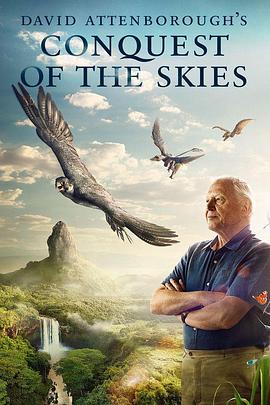 自然纪录片《征服天穹 David Attenborough's Conquest of the Skies》下载-零三纪录片资源网