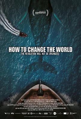 纪录片《如何改变世界 How to Change the World》下载-零三纪录片资源网