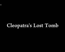 埃及艳后:遗失的陵墓 Cleopatra's Lost Tomb的海报