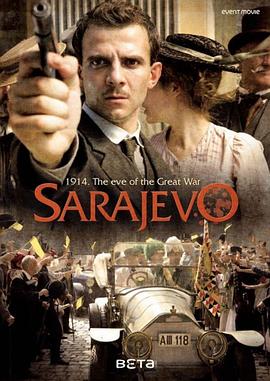 历史，事件纪录片《萨拉热窝事件 Sarajevo》下载-零三纪录片资源网