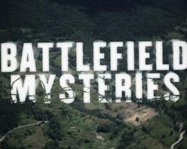 纪录片《战场悬疑 Battlefield Mysteries》下载-零三纪录片资源网