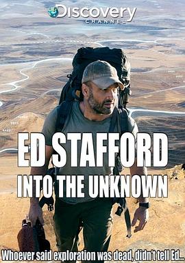 真人秀&舞台纪录片《单挑神秘地表 Ed Stafford: Into the Unknown》下载-零三纪录片资源网