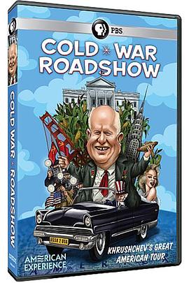 历史，事件纪录片《PBS.美国经历.冷战路演.赫鲁晓夫访美 Cold War Roadshow》下载-零三纪录片资源网