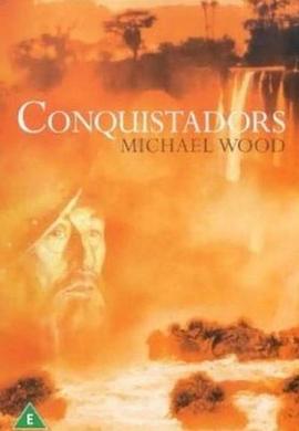 历史纪录片《征服者 Conquistadors》下载-零三纪录片资源网