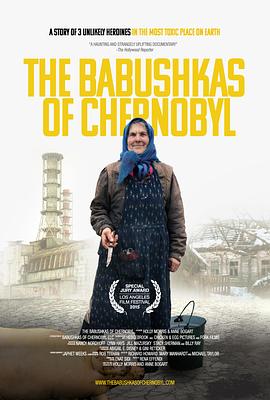 社会生活纪录片《切尔诺贝利的大娘们 The Babushkas of Chernobyl》下载-零三纪录片资源网