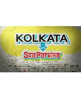 与苏·帕金斯一起游加尔各答 Kolkata with Sue Perkins的海报