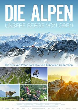阿尔卑斯:俯瞰我们的山岳 Die Alpen - Unsere Berge von Oben的海报