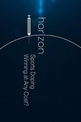 运动纪录片《地平线系列：体育兴奋剂 – 为了胜利不惜一切？ BBC Horizon: Sports Doping – Winning At Any Cost?》下载-零三纪录片资源网