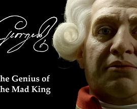 乔治三世:疯王的天才 George III - The Genius Of The Mad King的海报