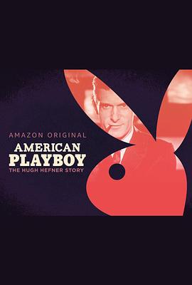 传记纪录片《美国花花公子 American Playboy:The Hugh Hefner Story》下载-零三纪录片资源网
