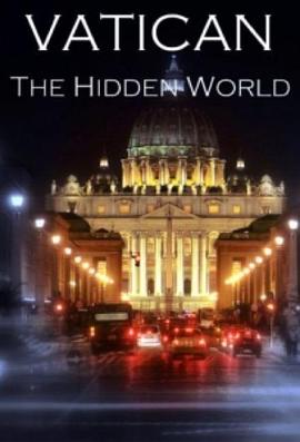 梵蒂冈:隐秘的世界 Vatican The Hidden World的海报