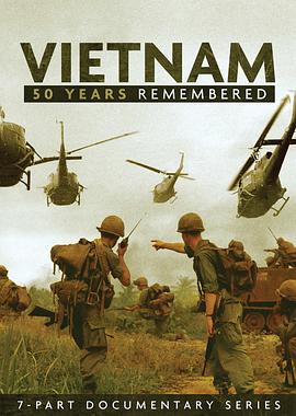 军事，历史纪录片《越战50年 Vietnam: 50 Years Remembered》下载-零三纪录片资源网