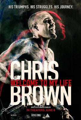 克里斯·布朗:欢迎来到我的生活 Chris Brown: Welcome to My Life的海报
