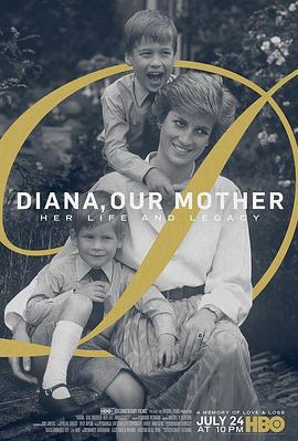 我们的母亲,戴安娜 Diana, Our Mother: Her Life and Legacy的海报