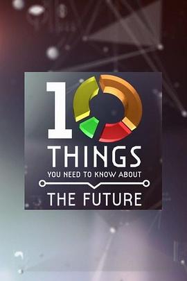 地平线系列:关于未来你需要了解的十件事 Horizon: 10 Things You Need to Know About the Future的海报