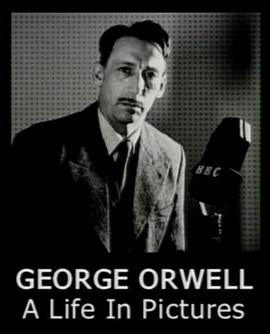 传记纪录片《乔治·奥威尔：影像人生 George Orwell: A Life in Pictures》下载-零三纪录片资源网