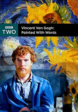 艺术纪录片《梵高:画语人生 Vincent Van Gogh: Painted with Words》下载-零三纪录片资源网