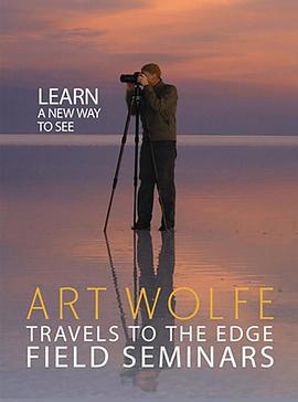 自然，旅行纪录片《阿尔特·沃尔夫终极之旅 第一季 Travels to the Edge with Art Wolfe Season 1》下载-零三纪录片资源网