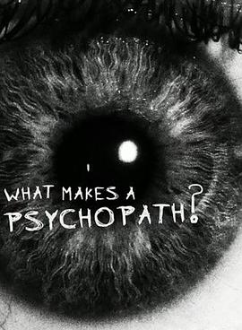健康&医学纪录片《BBC地平线：精神变态病因调查 Horizon: What Makes A Psychopath?》下载-零三纪录片资源网