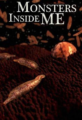 探索纪录片《体内的怪物 第一季 Monsters Inside Me Season 1》下载-零三纪录片资源网