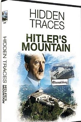 希特勒鹰巢:隐秘踪迹 Hitler's Mountain: Hidden Traces的海报
