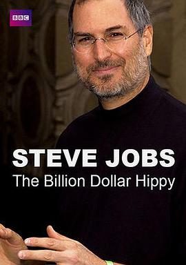 传记纪录片《史蒂夫·乔布斯：亿万富翁嬉皮士 Steve Jobs: Billion Dollar Hippy》下载-零三纪录片资源网