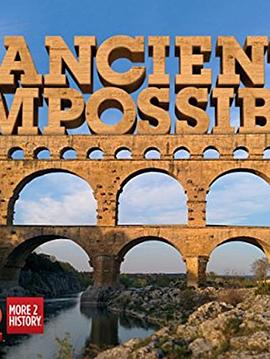 探索纪录片《古代奇迹 Ancient Impossible》下载-零三纪录片资源网