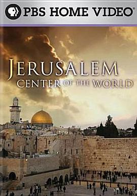 历史，人文地理纪录片《耶路撒冷：世界中心 Jerusalem: Center of the World》下载-零三纪录片资源网