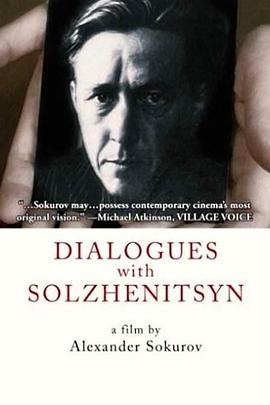 艺术纪录片《对话索尔仁尼琴 Узел. Беседы с Солженицыным》下载-零三纪录片资源网