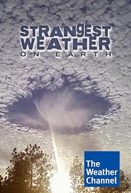 自然纪录片《全球气象奇观 Strangest Weather on Earth》下载-零三纪录片资源网