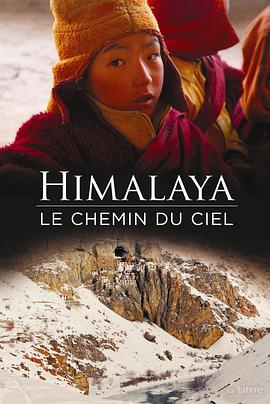纪录片《喜马拉雅, 天路 Himalaya, le chemin du ciel》下载-零三纪录片资源网