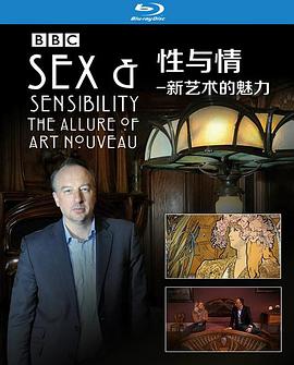 性与情:新艺术的魅力 Sex and Sensibility: The Allure of Art Nouveau的海报