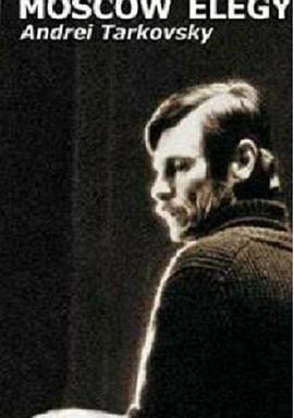 传记纪录片《莫斯科挽歌 Московская элегия》下载-零三纪录片资源网