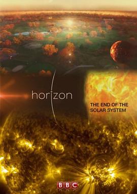 科学纪录片《地平线系列：太阳系的结局 Horizon: The End of the Solar System》下载-零三纪录片资源网