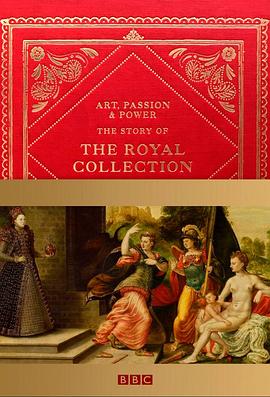 艺术纪录片《艺术、热情与权力:皇家收藏的故事 Art, Passion & Power: The Story Of The Royal Collection》下载-零三纪录片资源网