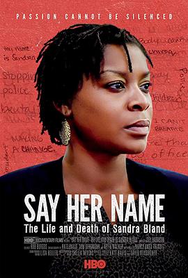 事件纪录片《说出她的名字：桑德拉布兰德的生与死 Say Her Name: The Life and Death of Sandra Bland》下载-零三纪录片资源网