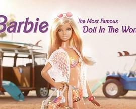 社会生活纪录片《芭比：世界上最有名的娃娃 Barbie: The Most Famous Doll in the World》下载-零三纪录片资源网