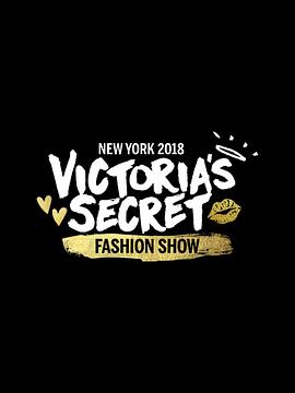 真人秀&舞台纪录片《维多利亚的秘密2018时装秀 The Victoria's Secret Fashion Show 2018》下载-零三纪录片资源网