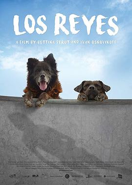 社会生活纪录片《犬犬风尘 Los Reyes》下载-零三纪录片资源网