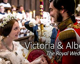 历史纪录片《维多利亚&阿尔伯特：皇室婚礼 Victoria & Albert: The Royal Wedding》下载-零三纪录片资源网