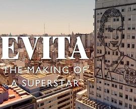 传记纪录片《艾薇塔：造就超级巨星 Evita: The Making Of A Superstar》下载-零三纪录片资源网