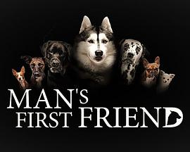 人类的第一个朋友 Man's First Friend的海报