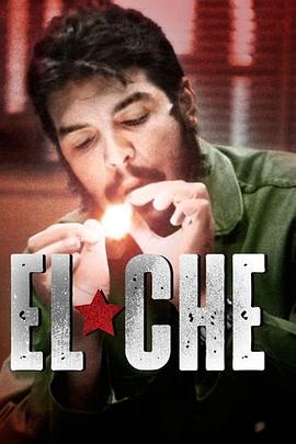 探索，传记纪录片《重访切·格瓦拉的人生之路 El Che》下载-零三纪录片资源网