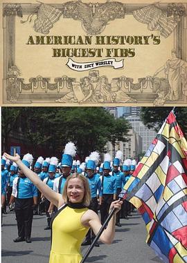 历史纪录片《美国历史上的弥天大谎 American History's Biggest Fibs with Lucy Worsley》下载-零三纪录片资源网