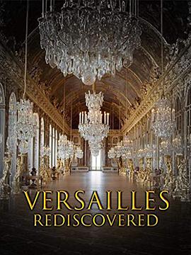 艺术纪录片《重现凡尔赛：太阳王消失的宫殿 Versailles Rediscovered》下载-零三纪录片资源网