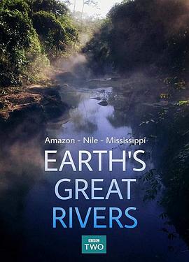 人文地理纪录片《地球壮观河流之旅 第一季 Earth's Great Rivers Season 1》下载-零三纪录片资源网