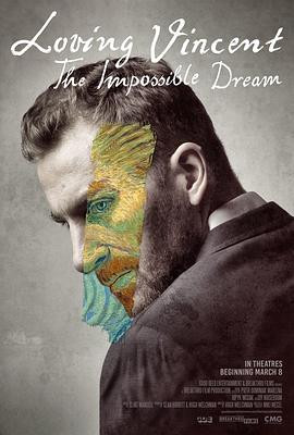 艺术纪录片《至爱梵高：不可能之梦 Loving Vincent: The Impossible Dream》下载-零三纪录片资源网