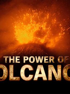 自然纪录片《火山的力量 the power of volcanos》下载-零三纪录片资源网
