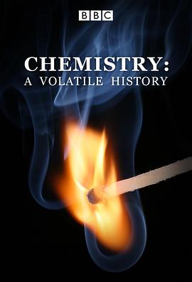 化学史 Chemistry: A Volatile History的海报