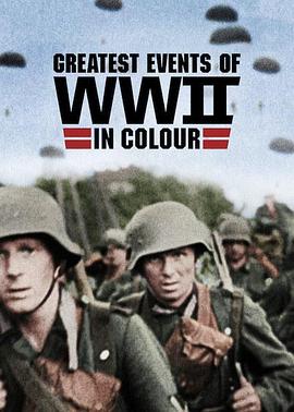 军事,历史纪录片《二战重大事件 第一季 Greatest Events of WWII in Colour Season 1》下载-零三纪录片资源网